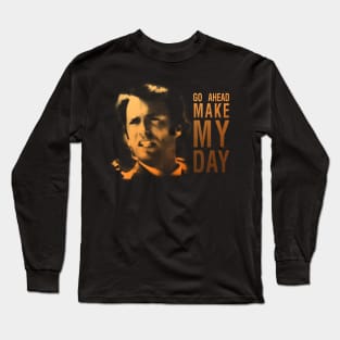 Make My Day! Long Sleeve T-Shirt